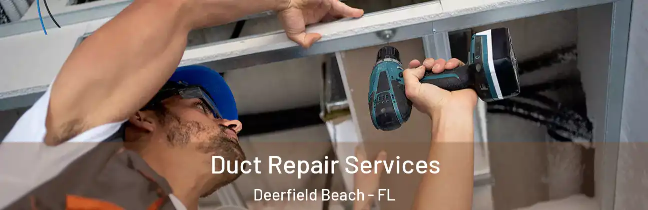  Duct Repair Services Deerfield Beach - FL