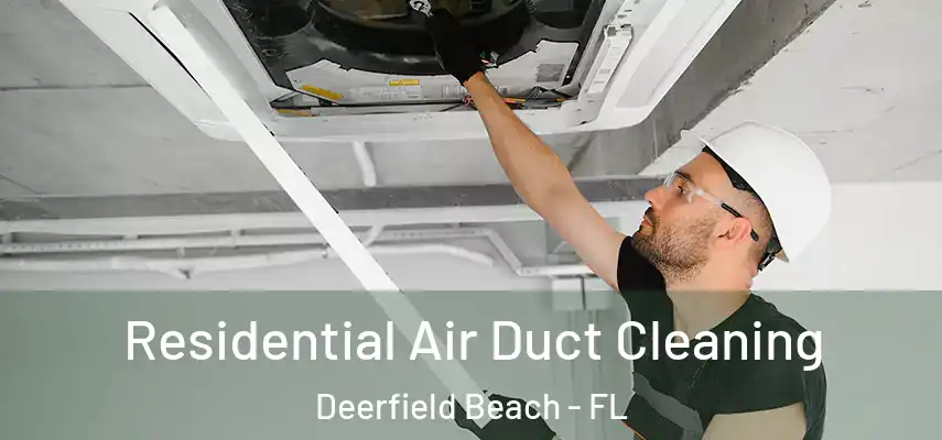  Residential Air Duct Cleaning Deerfield Beach - FL