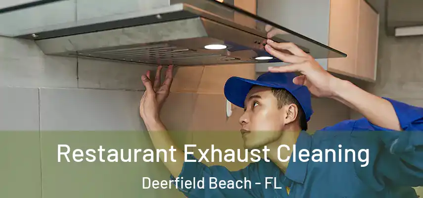  Restaurant Exhaust Cleaning Deerfield Beach - FL